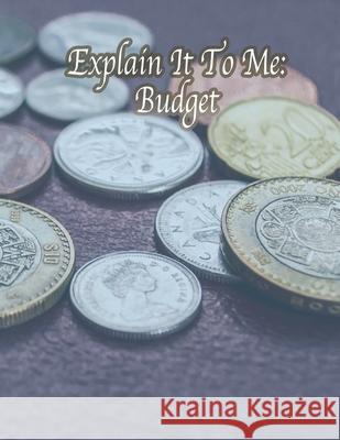 Explain It To Me: Budget Laney Associates LLC David Laney  9798395425591 Independently Published