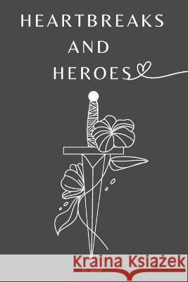 Heartbreak and Heroes M Jade   9798395446435 Independently Published