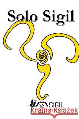 Solo Sigil: Solo Playing Sigil Based Games Peter Rudin-Burgess   9798395546654 Independently Published