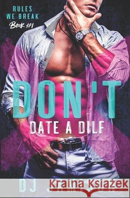 Don't Date A DILF Dj Jamison   9798395564849 Independently Published