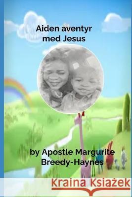 Aidens AEventyr Med Jesus Marguerite Breedy-Haynes   9798395793553 Independently Published