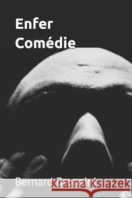 Enfer Comedie Bernard Bronzini   9798395812001 Independently Published