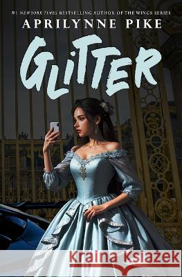 Glitter Aprilynne Pike   9798395819437 Independently Published