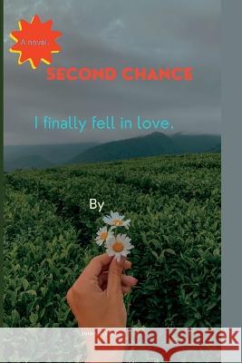 Second chance: I finally fell in love. James Walter   9798395830272 Independently Published