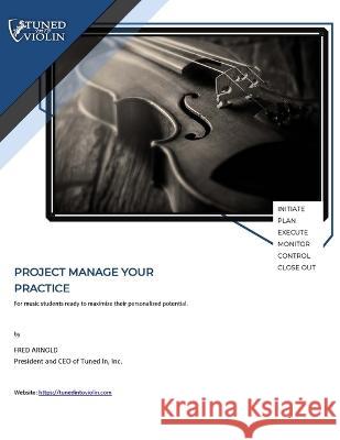 Project Manage Your Practice Fred George Arnold, III   9798395851314