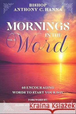 Mornings in the Word: Volume II Justin Ruffin Althea J Holland-Hanna Anthony C Hanna 9798395919304