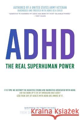 ADHD: The Real Superhuman Power Tony Shark   9798395945761