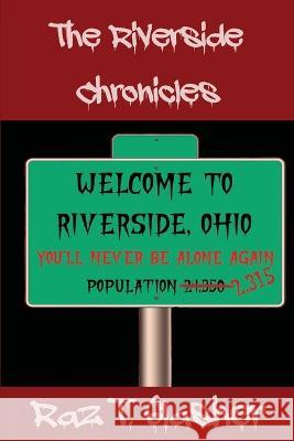 The Riverside Chronicles Raz T Slasher   9798395991867 Independently Published