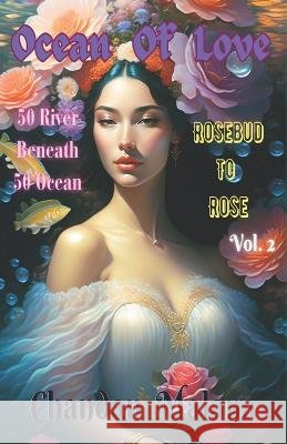 Ocean Of Love: 50 River Beneath 50 Ocean Chandan Malana Chandan Malana Chandan Malana 9798396089297 Independently Published
