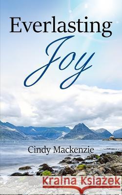 Everlasting Joy Colin MacKenzie Cindy MacKenzie  9798396120761