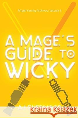A Mage's Guide to Wicky Katie Griffin Cait Wade Aj Sherwood 9798396144897 Independently Published