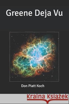 Greene Deja Vu Don Piatt Koch   9798396189799 Independently Published