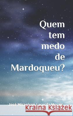 Quem tem medo de Mardoqueu? Jose Micaelson Lacerda Morais   9798396203891