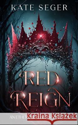 Red Reign Kate Seger   9798396211162