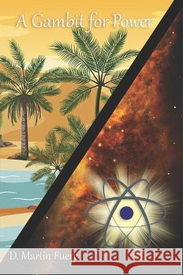 A Gambit for Power D Martin Fuery   9798396211698 Independently Published