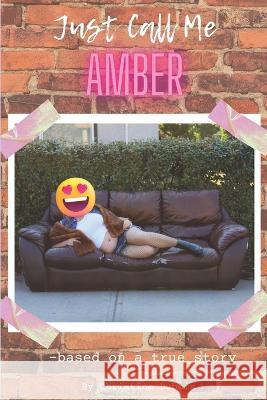 Just Call Me Amber Christine DuBois   9798396299627 Independently Published
