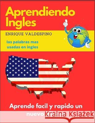 Aprendiendo idioma Ingles Enrique Valdespino   9798396384354 Independently Published