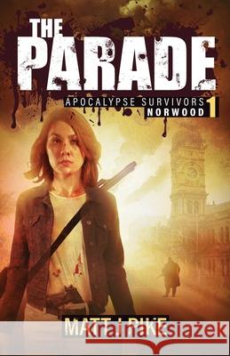 The Parade: Apocalypse Survivors Lisa Chant Matt Pike  9798396408579 Independently Published