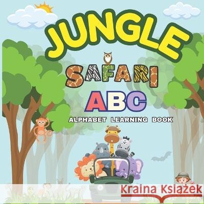 Jungle Safari: ABC Alphabet Learning Book J Adhaar Hj Dan   9798396414280 Independently Published
