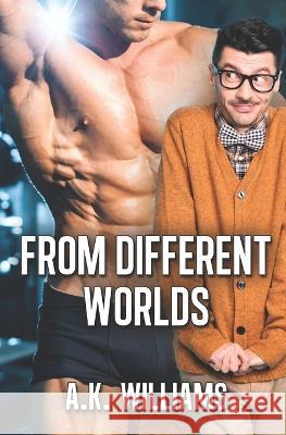 From Different Worlds A K Williams   9798396452039 Independently Published