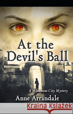 At the Devil's Ball Anne Arrandale   9798396485525