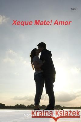 Xeque Mate! Amor Monica de Souza Lopes   9798396489646