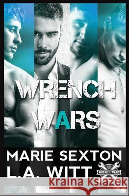 Wrench Wars L a Witt Marie Sexton  9798396490710 Independently Published