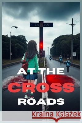 At the Cross-Roads King Zola   9798396492950 Independently Published