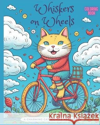 Whiskers on Wheels: Coloring Book G Fournier   9798396544901 Independently Published