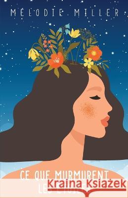 Ce que murmurent les etoiles Melodie Miller   9798396602090