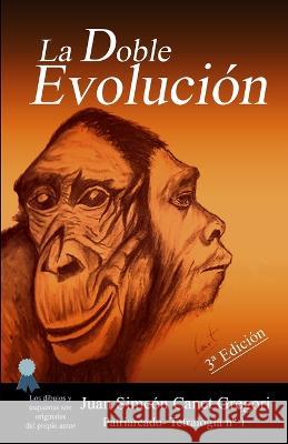 La Doble Evolucion Juan Simeon Canet Gregori Maria Teresa Canet Ibanez Juan Simeon Canet Gregori 9798396606609 Independently Published