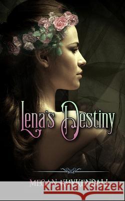 Lena's Destiny Megan Kuykendall   9798396624016