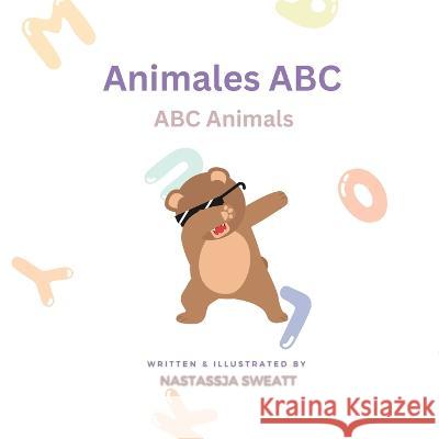 Animales ABC - ABC Animals: Spanish - English Nastassja Sweatt   9798396626515 Independently Published