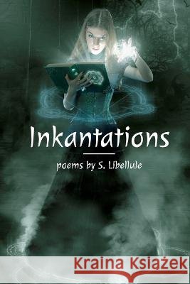 Inkantations S Libellule   9798396632196 Independently Published