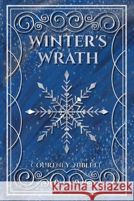Winter's Wrath: The Herald's Saga: Book One Courtney Niblett 9798396645509 Independently Published
