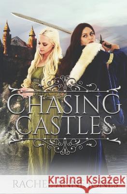 Chasing Castles Rachel Anne Jones   9798396650848