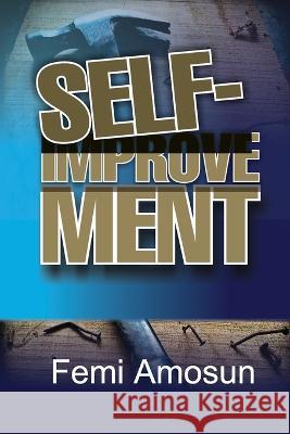 Self-Improvement Favour Lakanmi Femi Amosun  9798396683334 Independently Published