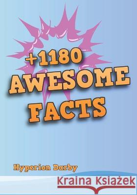 +1180 Awesome Facts Hyperion Darby   9798396716803 Independently Published