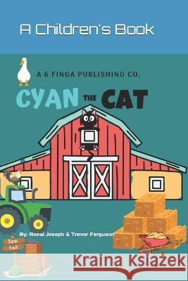 Cyan The Cat Trevor Ferguson Ronal Joseph  9798396723825