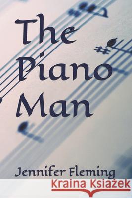 The Piano Man Jennifer Ploor Fleming Jlop 9798396724198