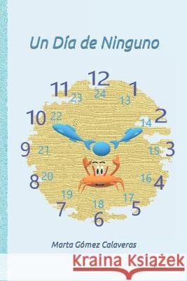 Un Dia de Ninguno Marta Gomez Calaveras   9798396731806