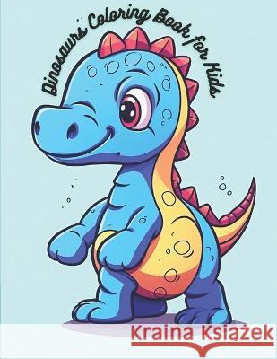 Dinosaurs Coloring Book for Kids Oliodrigraphics Productions   9798396790124 Independently Published