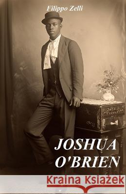 Joshua O'Brien Filippo Zelli   9798396802889 Independently Published