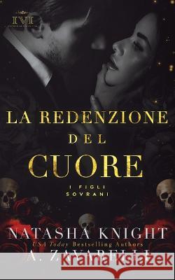 La Redenzione del Cuore Natasha Knight Valentin Translation A Zavarelli 9798396835337 Independently Published