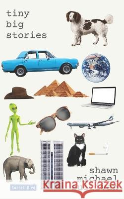 Tiny Big Stories Shawn Michael Sullivan   9798396905955