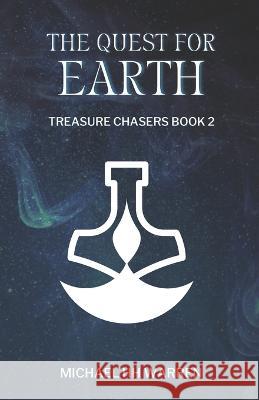 The Quest for Earth Michael Hh Warren   9798396956391 Independently Published