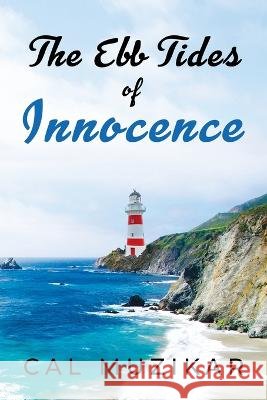 The Ebb Tides of Innocence Cal Muzikar   9798396960978 Independently Published