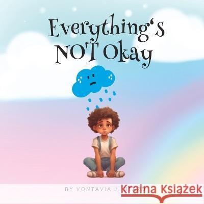 Everything's Not Okay Vontavia J Heard   9798396984585