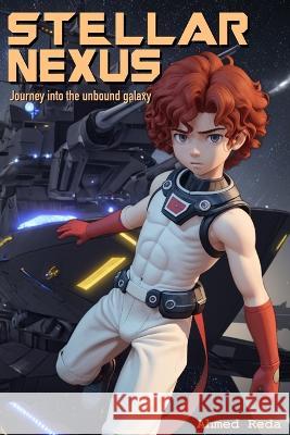 Stellar Nexus Ahmed Reda   9798396987357 Independently Published
