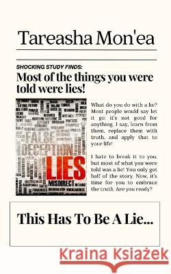 This Has to be a Lie... Justin Ruffin Tareasha Mon'ea  9798397004633 Independently Published